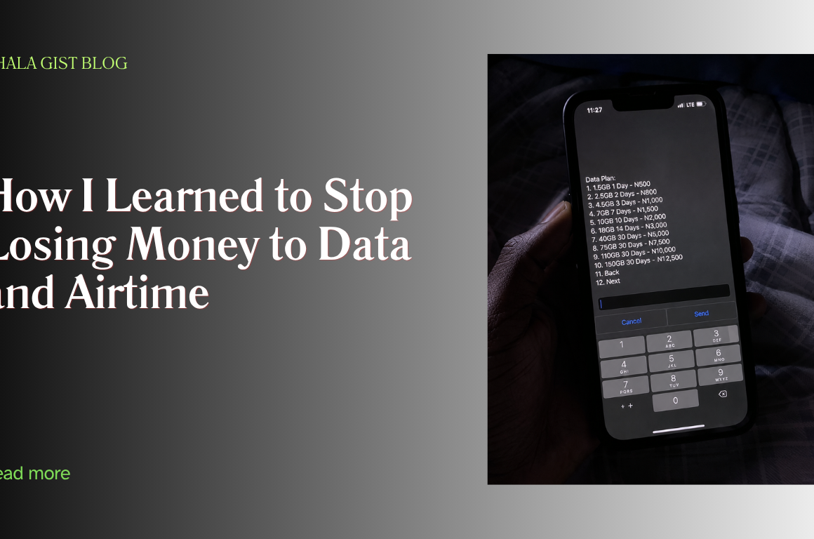 How I Learned to Stop Losing Money to Data and Airtime as a Nigerian Student